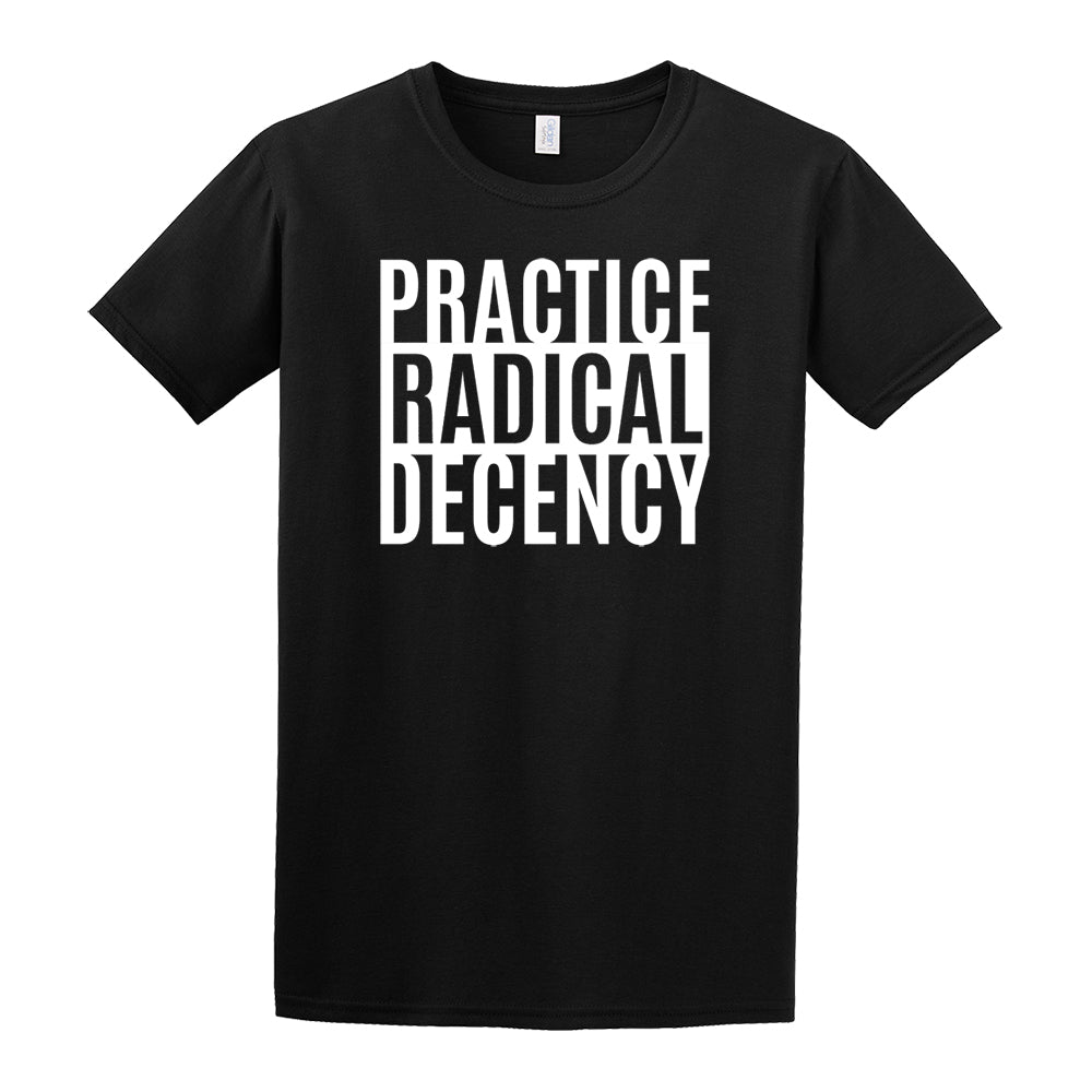 Practice Radical Decency T-SHIRT